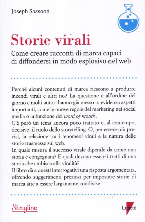 Storie virali. Come creare racconti di marca capaci di diffondersi in modo esplosivo nel web