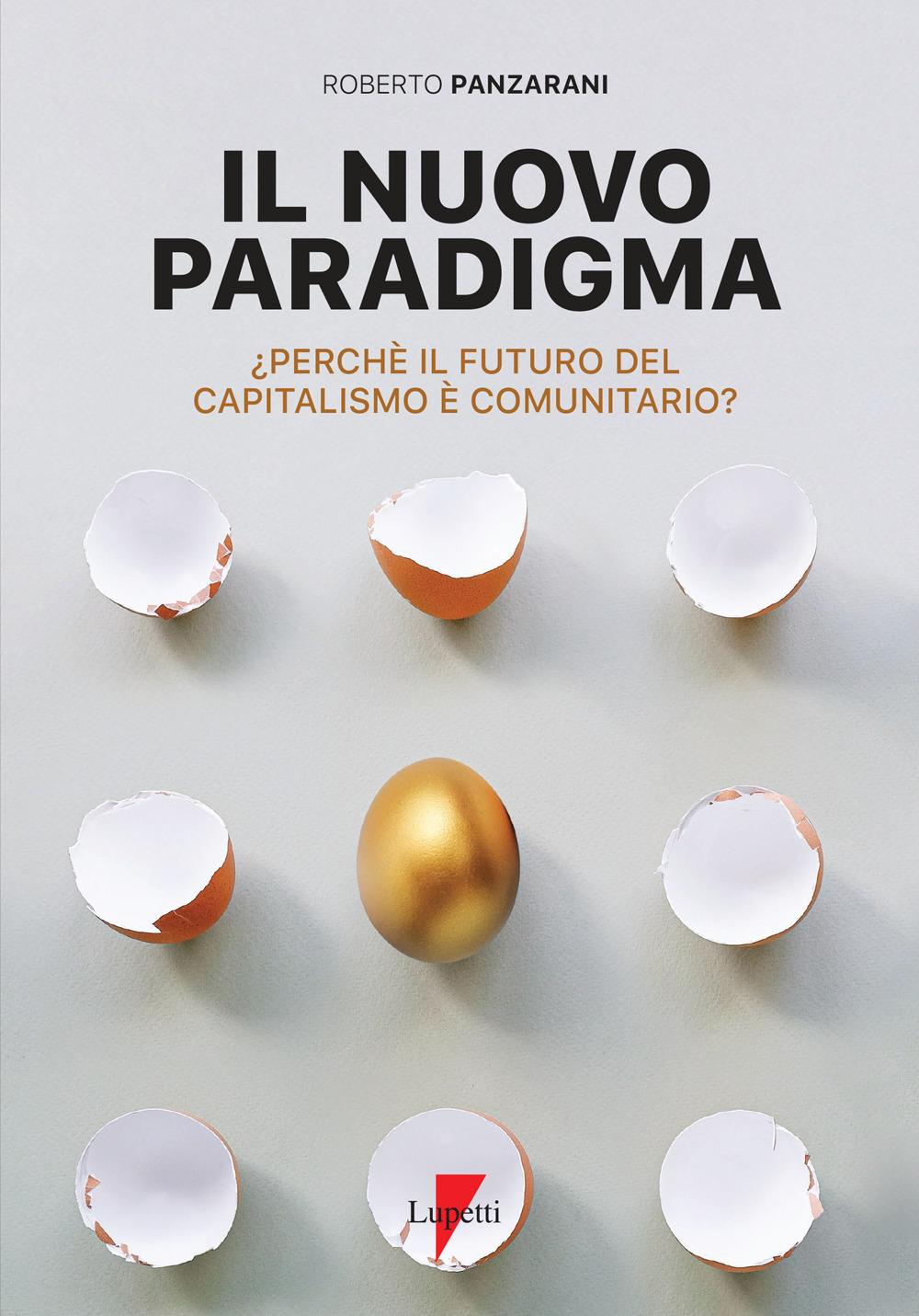 Il nuovo paradigma. Perché il futuro del capitalismo è comunitario?