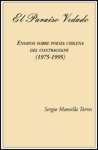 El Paraiso vedado. Ensayos sobre poesia chilena del contragolpe (1975-1995)