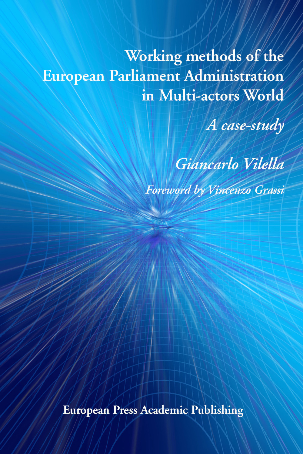 Working methods of the European Parliament administration in multi-actors words. A case study