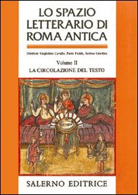 Lo spazio letterario di Roma antica. Vol. 2: La circolazione del testo