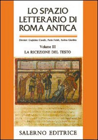 Lo spazio letterario di Roma antica. Vol. 3: La ricezione del testo