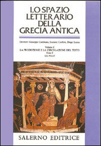Lo spazio letterario della Grecia antica. Vol. 1/1: La produzione e la circolazione del testo. La «Polis»
