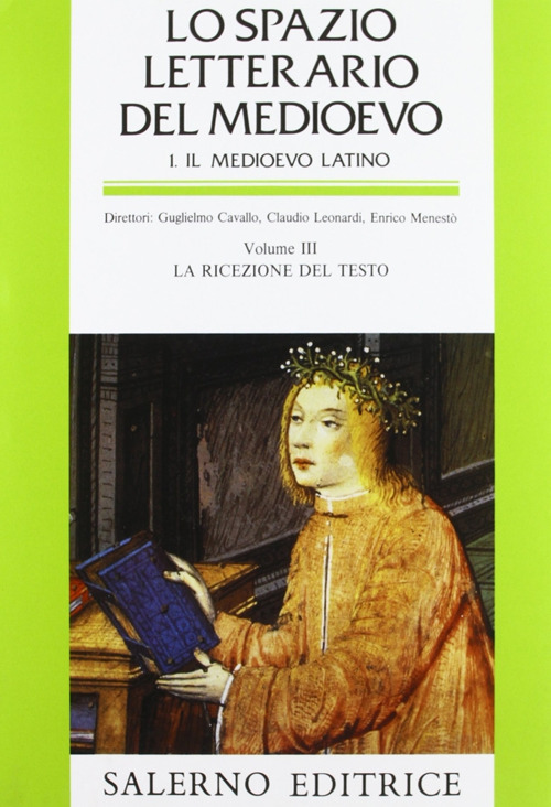 Lo spazio letterario del Medioevo. Il Medioevo latino. Vol. 3: La ricezione del testo