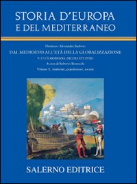 Storia d'Europa e del Mediterraneo. Vol. 10: Ambiente, popolazione, società
