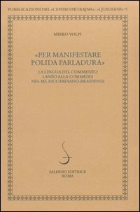 Per manifestare polida parlatura. La lingua del commento lanèo alla commedia nel ms. riccardiano-braidense