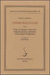 Opere religiose: Vita di Maria Vergine-Vita di Santa Caterina-Vita di Tommaso d'Aquino. Vol. 2