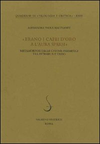 «Erano i capei d'oro a l'aura sparsi». Metamorfosi delle chiome femminili tra Petrarca e Tasso