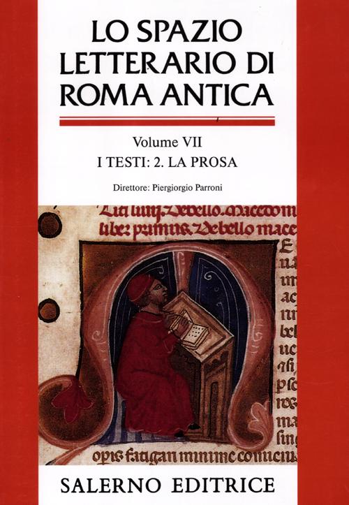 Lo spazio letterario di Roma antica. Vol. 7: I testi. La prosa