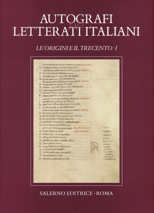 Autografi dei letterati italiani. Le Origini e il Trecento. Ediz. illustrata. Vol. 1
