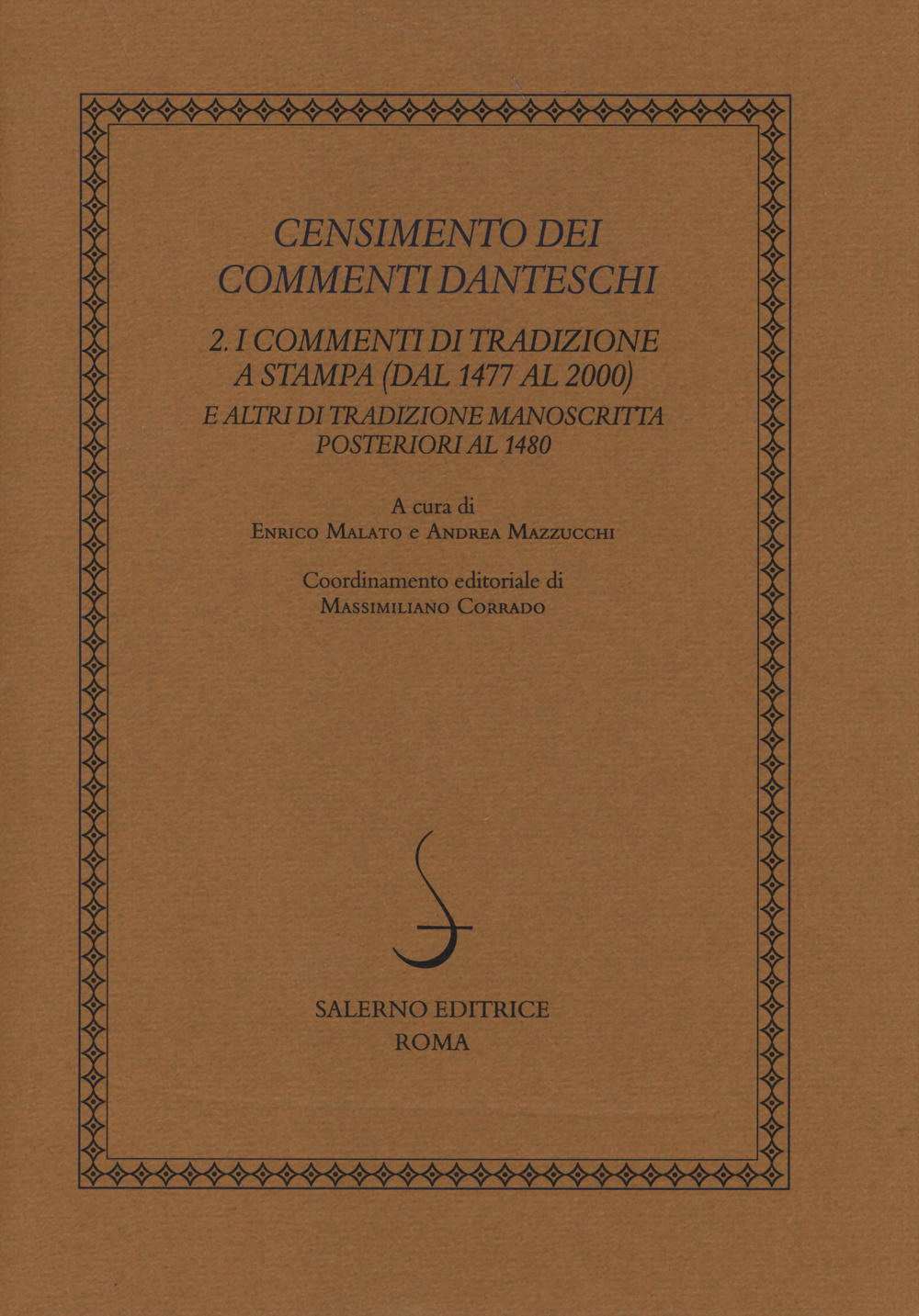 Censimento dei commenti danteschi. Vol. 2: I commenti di tradizione a stampa (dal 1477 al 2000) e altri di tradizione manoscritta posteriori al 1480