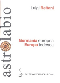GERMANIA EUROPEA, EUROPA TEDESCA di REITANI LUIGI