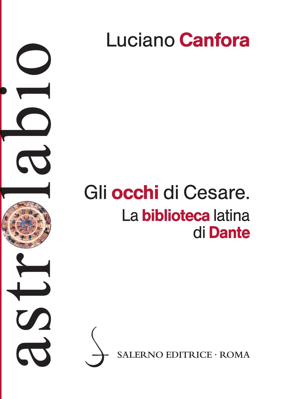 Gli occhi di Cesare. La biblioteca latina di Dante