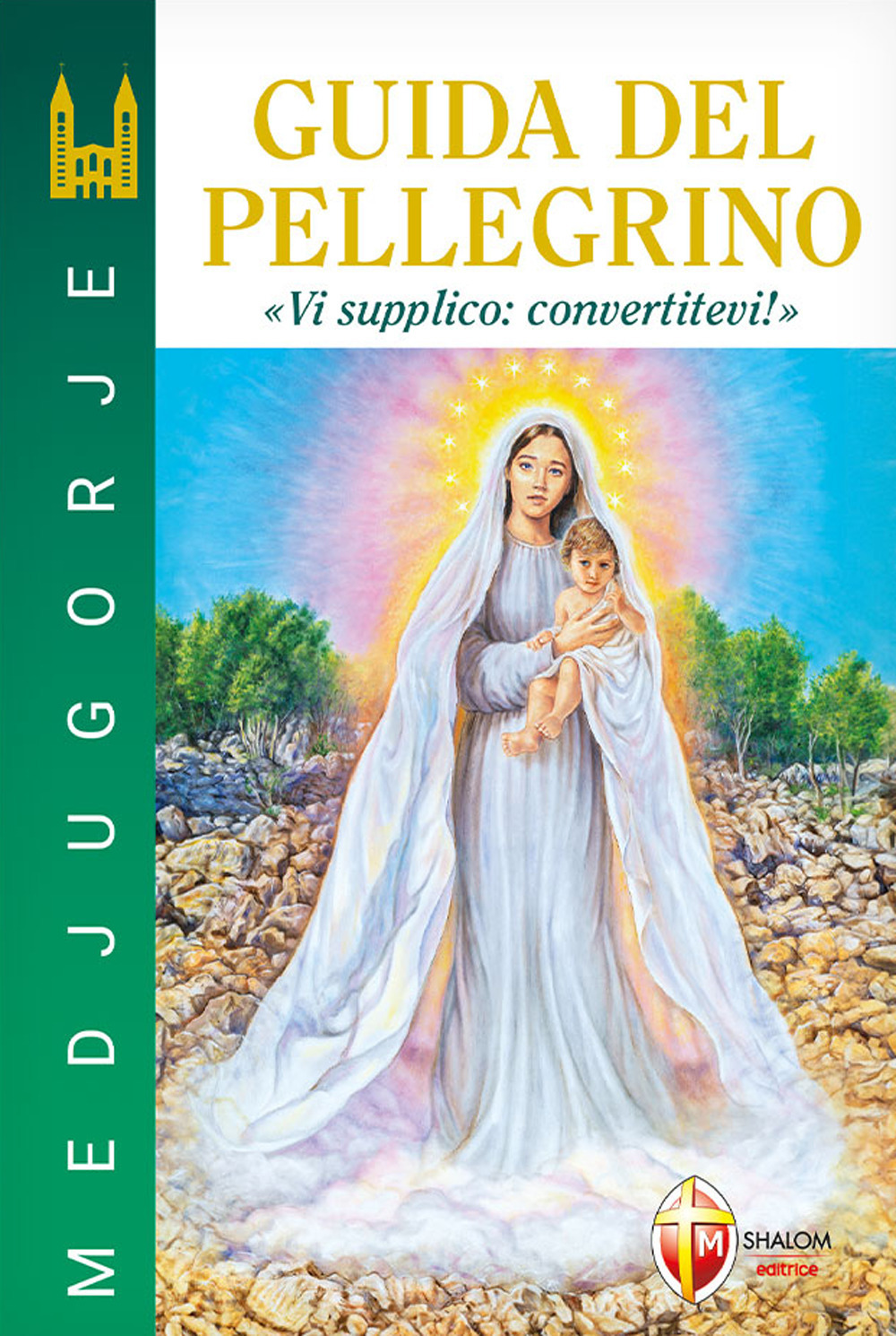 Medjugorje. Guida del pellegrino. 