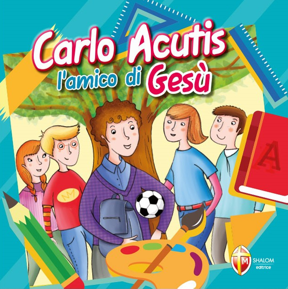 Carlo Acutis. L'amico di Gesù. Ediz. a colori