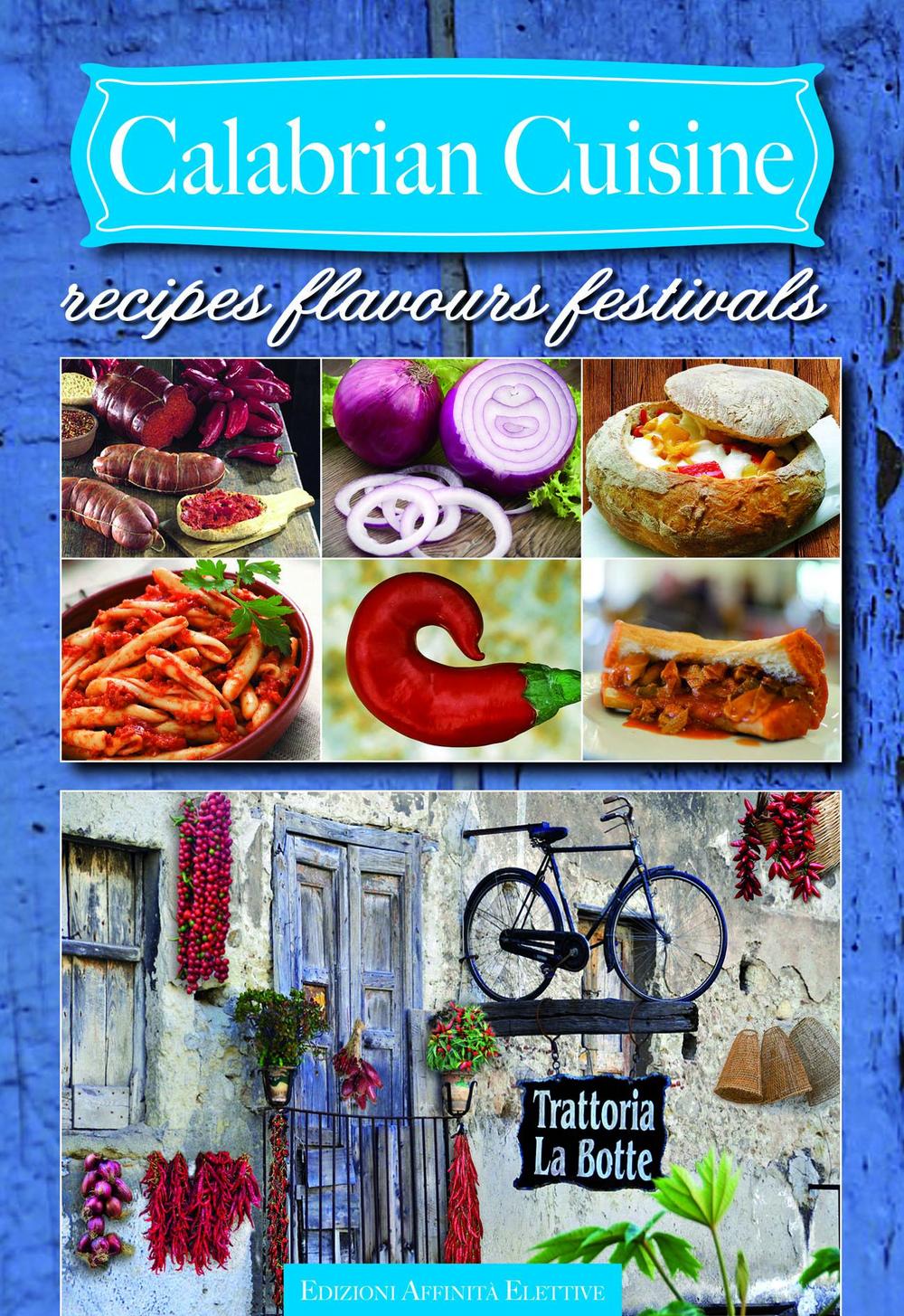 Calabrian cuisine. Recipes flavours festivals