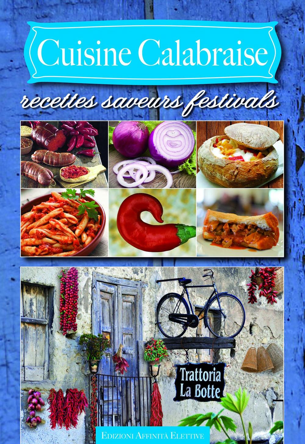 Cuisine calabraise. Recettes saveurs festivals