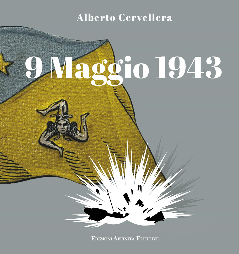 9 maggio 1943. Ediz. illustrata