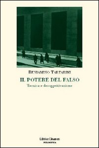 Il potere del falso. Tecnica e desoggettivazione