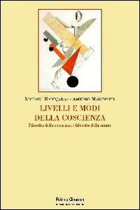 Livelli e modi della coscienza. Filosofia della coscienza e filosofia della mente