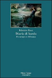 Diario di bordo. Per navigatori dell'anima