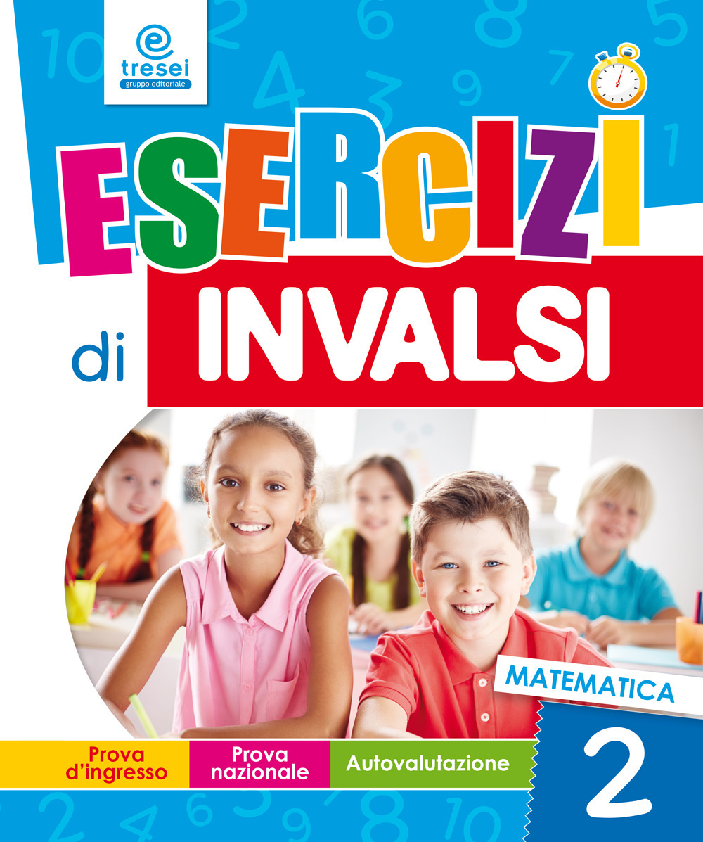 Esercizi di INVALSI. Matematica. Per la 2ª classe elementare