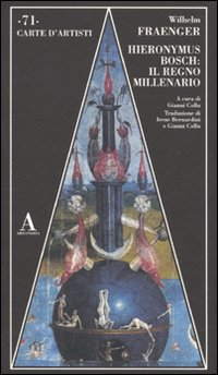 Hieronymus Bosch: il regno millenario. Ediz. illustrata