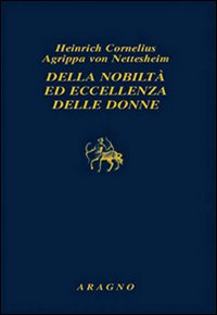 Della nobiltà ed eccellenza delle donne