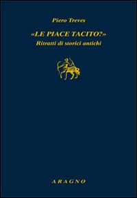 «Le piace Tacito?» Ritratti di storici antichi