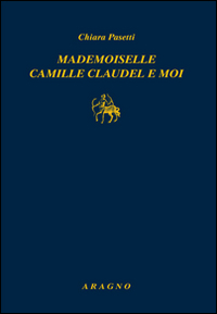 Mademoiselle Camille Claudel-Moi