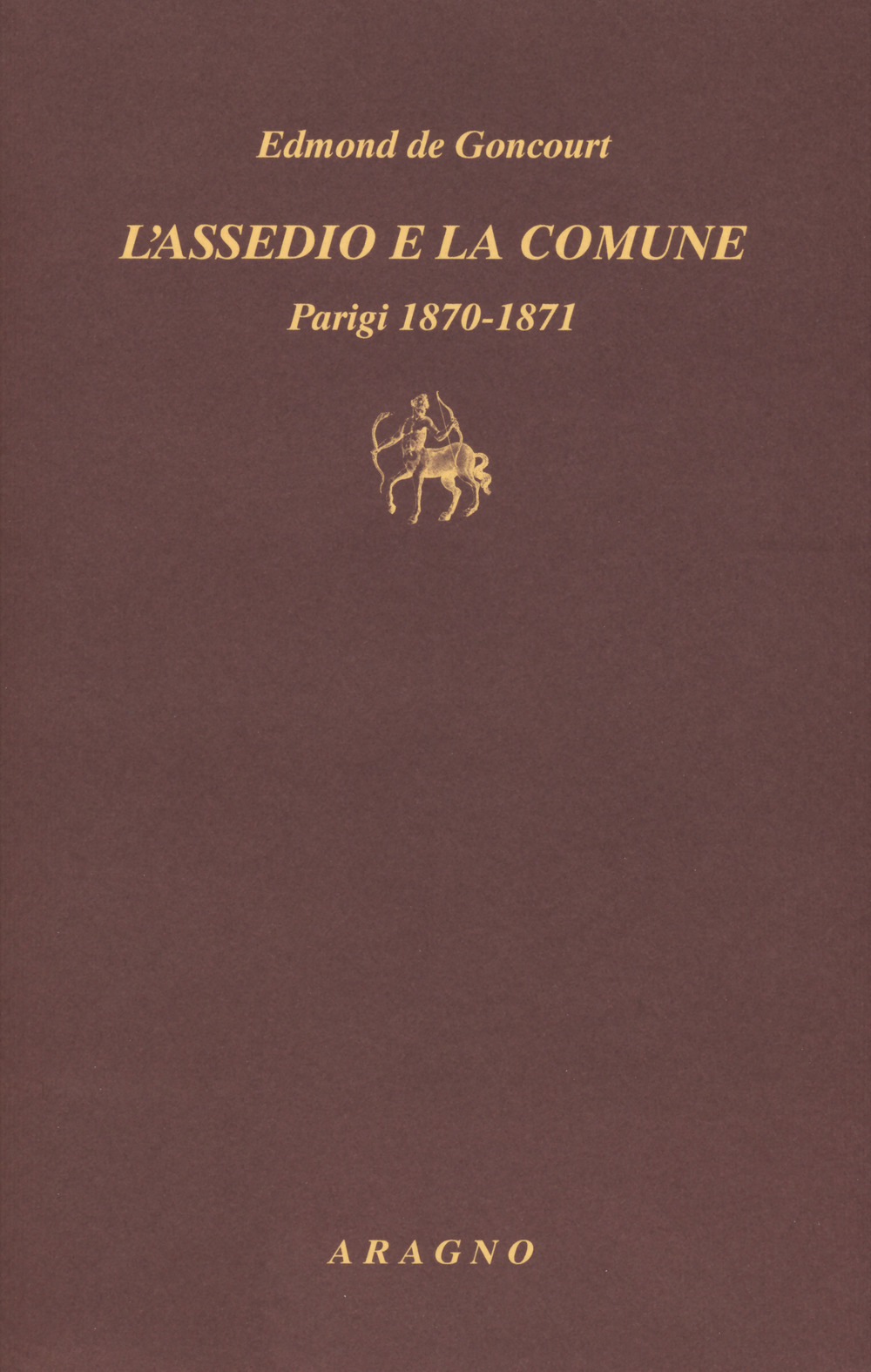 L'assedio e la Comune. Parigi 1870-1871
