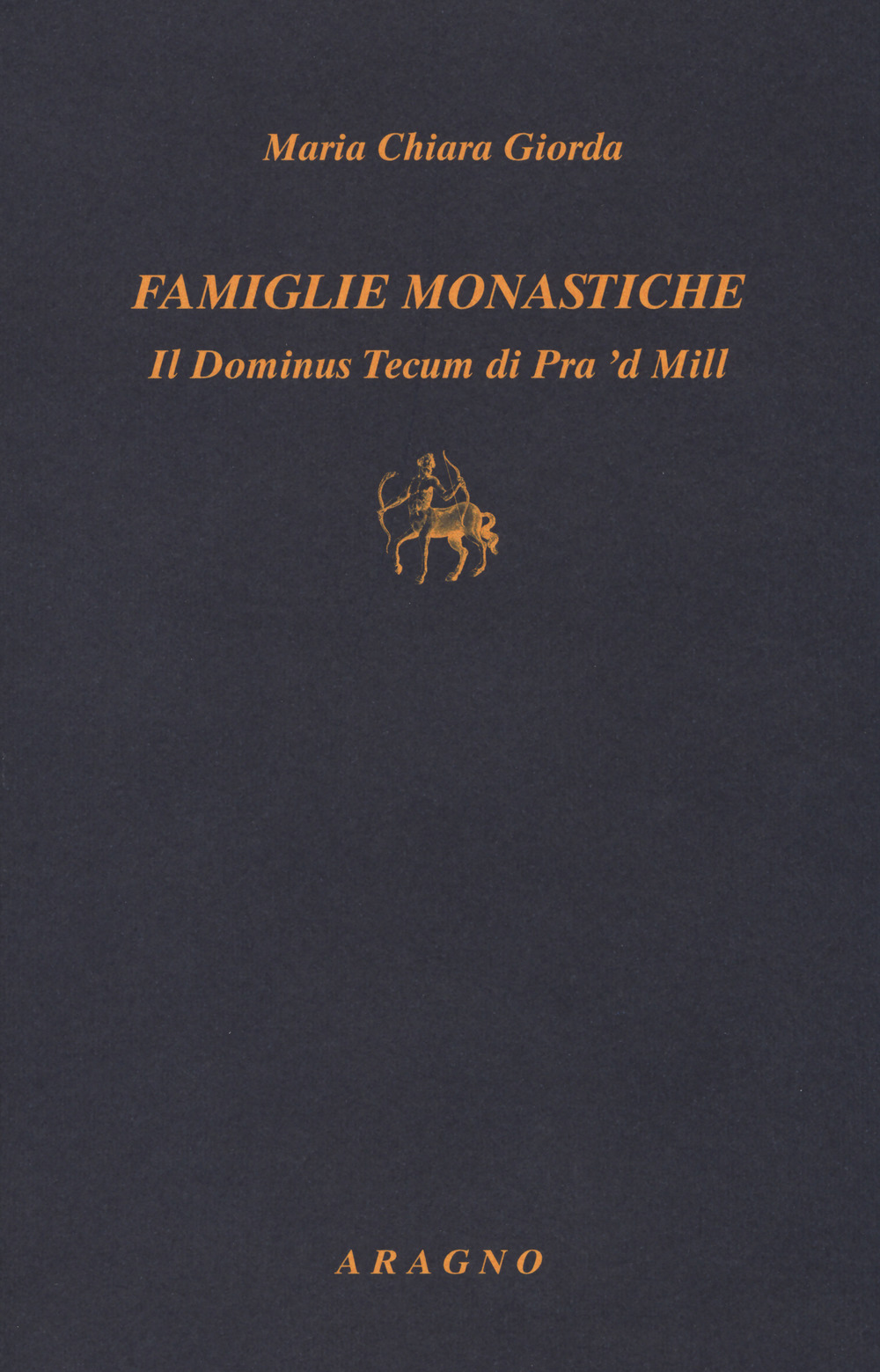 Famiglie monastiche. Il Dominus Tecum di Pra 'd Mill
