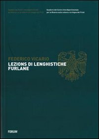 Lezions di lenghistiche furlane. Testo friulano e italiano