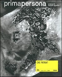 Primapersona. Percorsi autobiografici (2011). Vol. 24: Che patria?