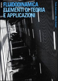 Fluidodinamica. Elementi di teoria e applicazioni