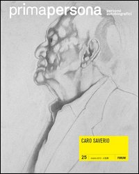 Primapersona. Percorsi autobiografici (2012). Vol. 25: Caro Saverio