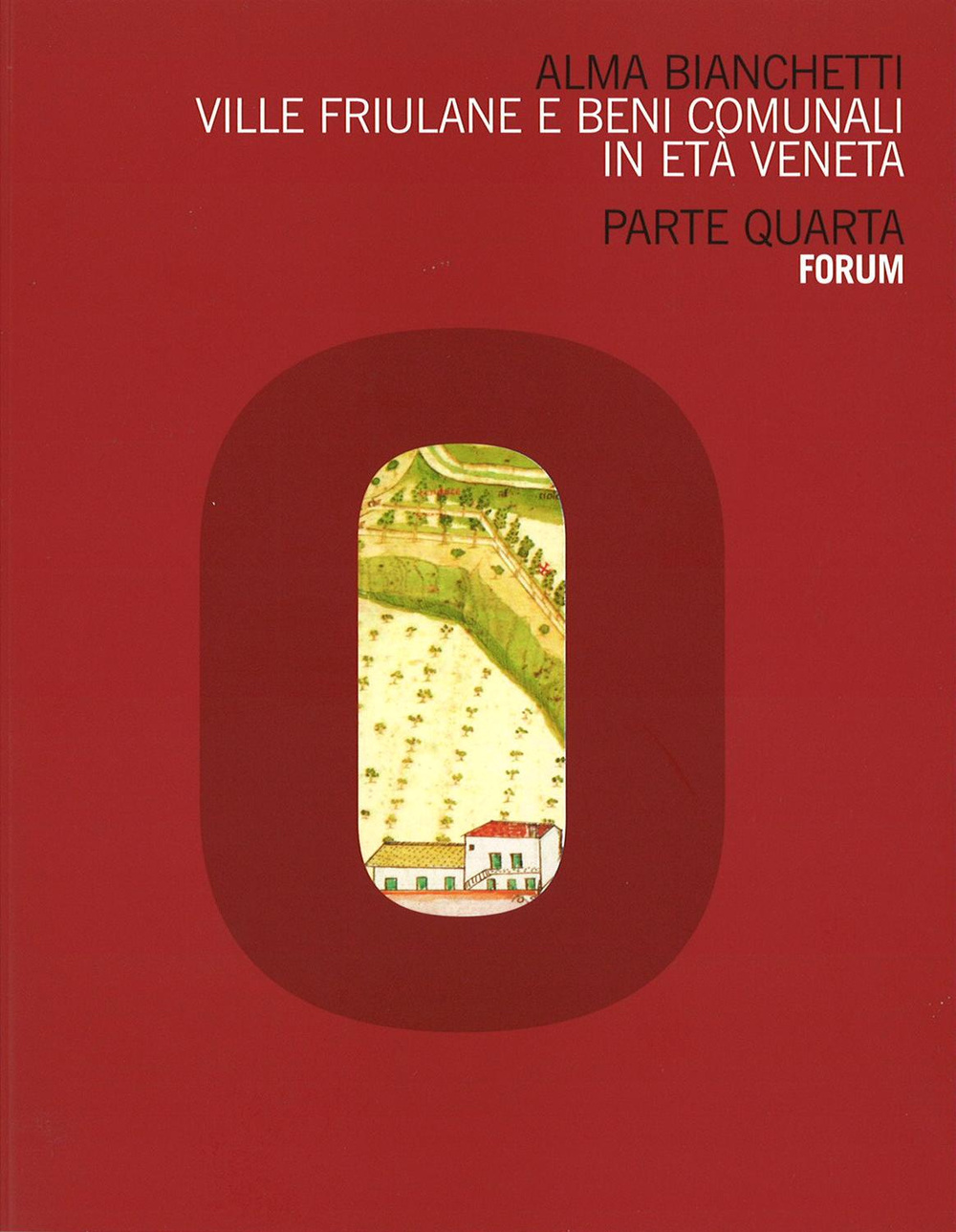 Ville friulane e beni comunali in età veneta. Parte quarta
