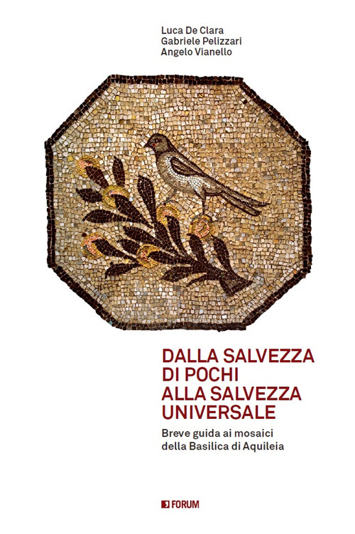 Dalla salvezza di pochi alla salvezza universale. Breve guida ai mosaici della basilica di Aquileia