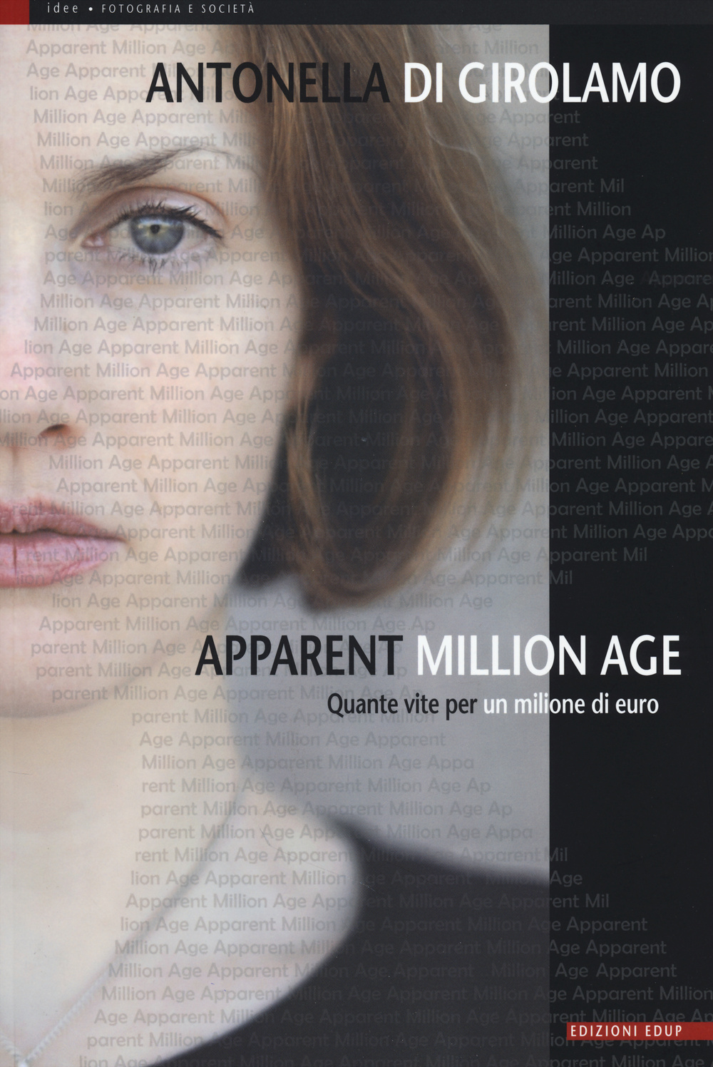 Apparent million age. Quante vite per un milione di euro. Ediz. illustrata