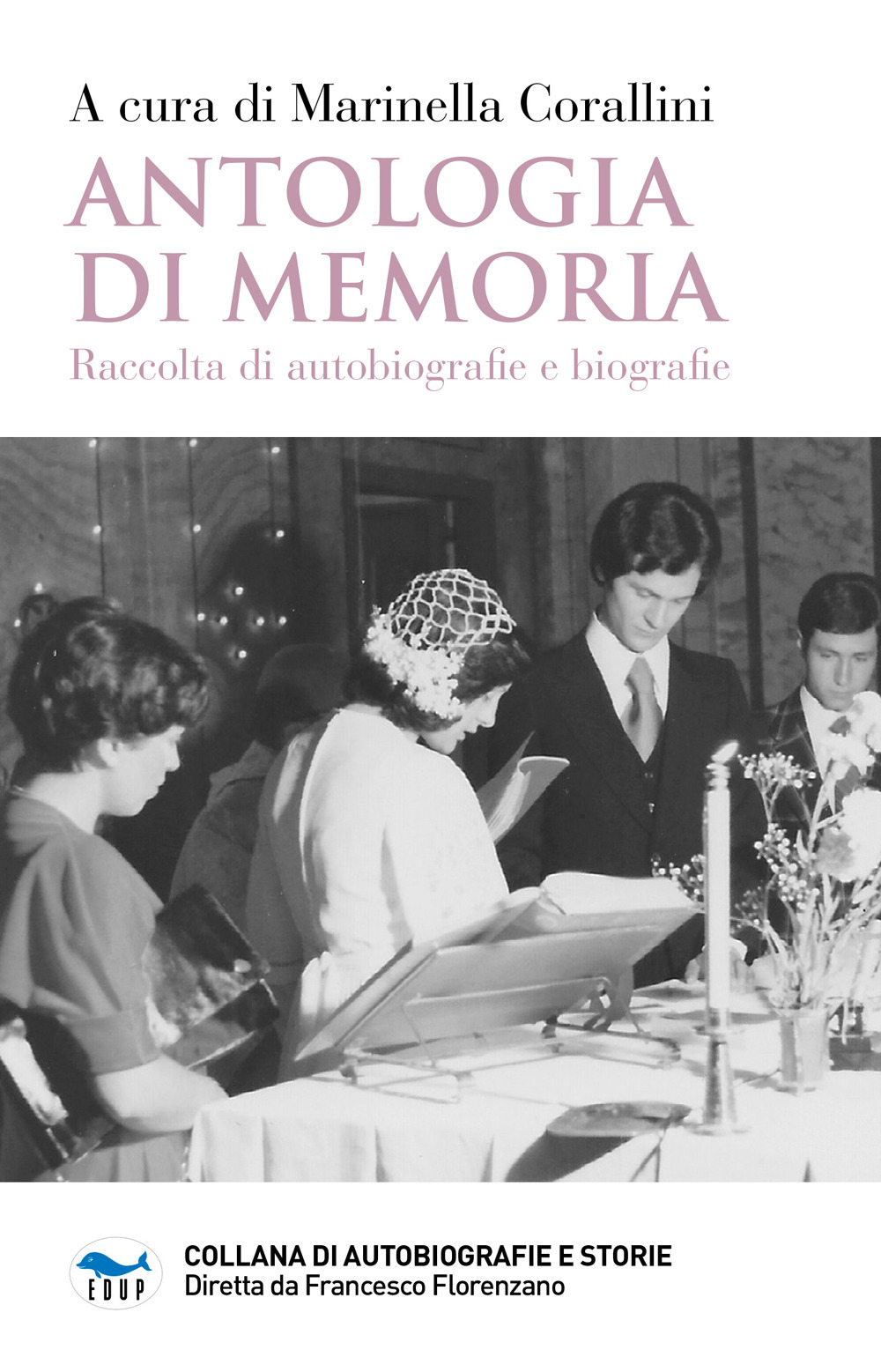 Antologia di memoria. Raccolta di autobiografie e biografie