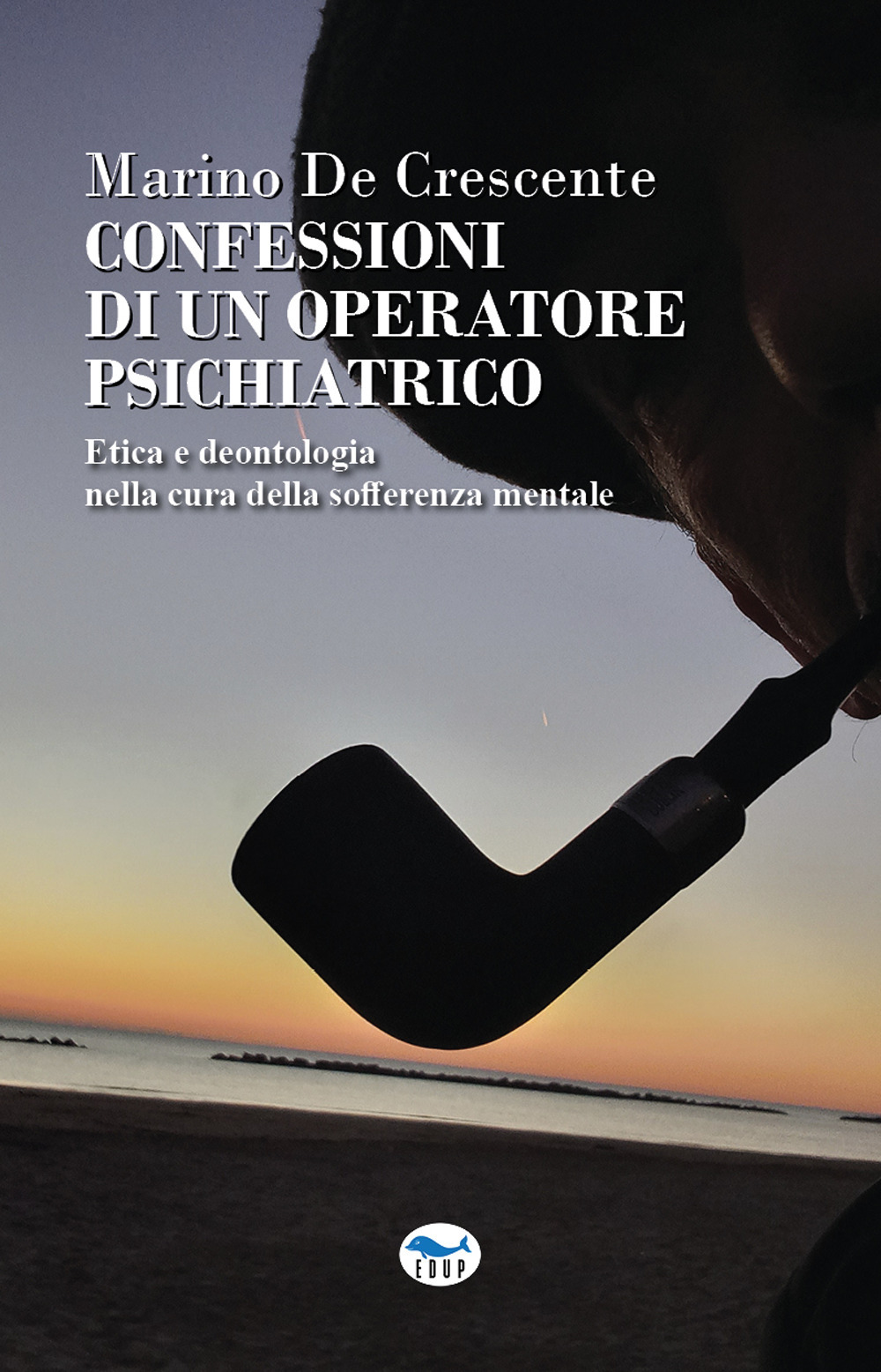 Confessioni di un operatore psichiatrico. Etica e deontologia nella cura della sofferenza mentale
