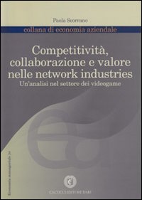 Copertitività, collaborazione e valore nelle network industries. Un'analisi nel settore dei videogame