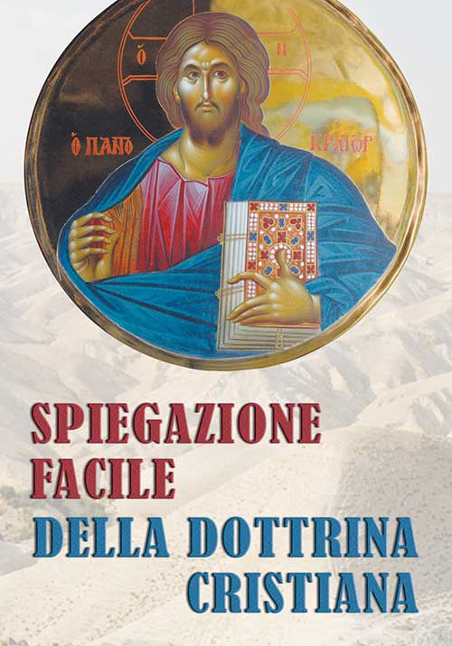 Spiegazione facile della dottrina cristiana. Con formule catechistiche e preghiere