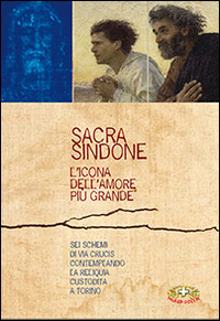 Sacra Sindone l'icona dell'amore più grande