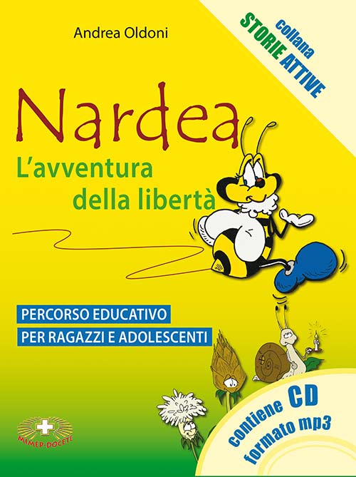 Nardea. L'avventura della libertà. Percorso educativo per ragazzi e adolescenti. Con CD Audio