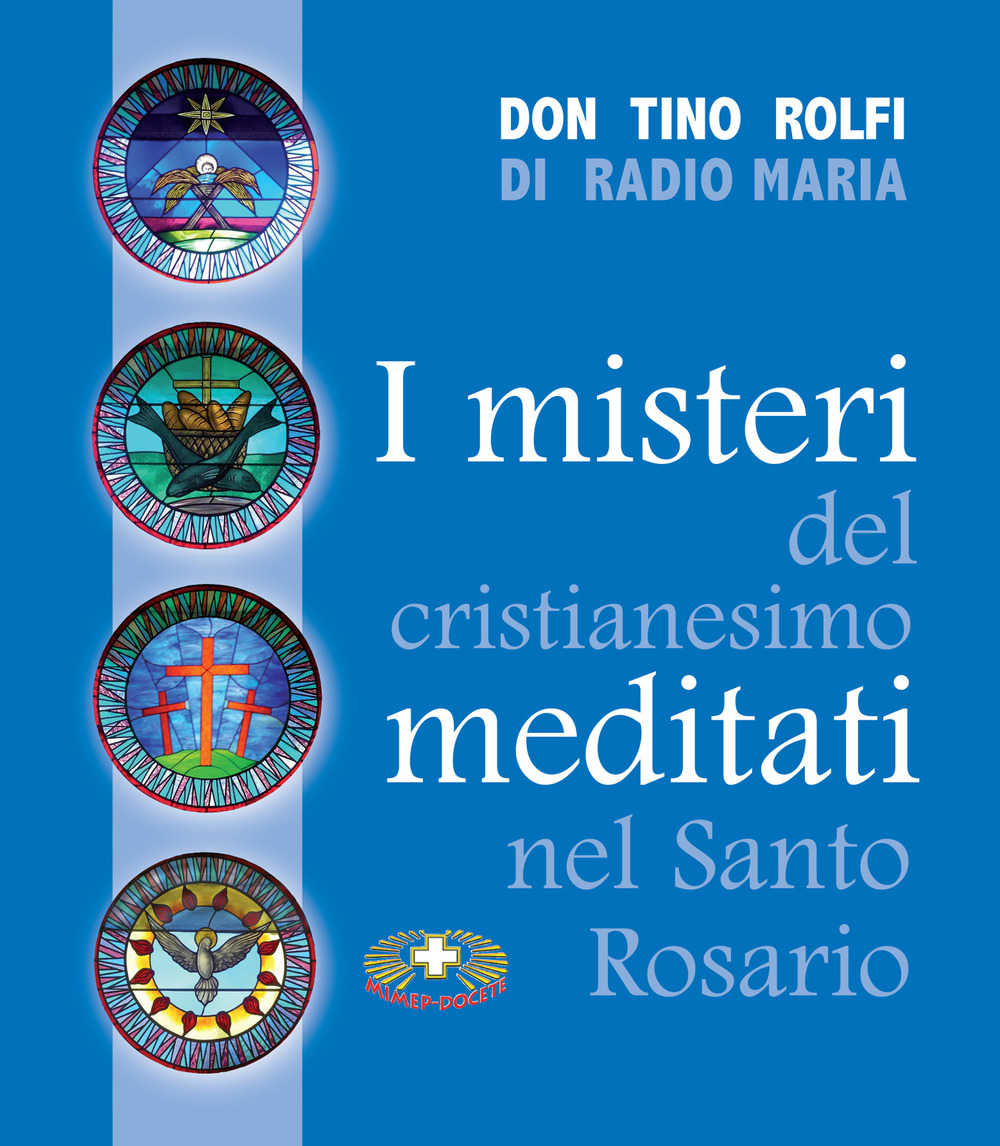 I misteri del cristianesimo meditati nel santo rosario