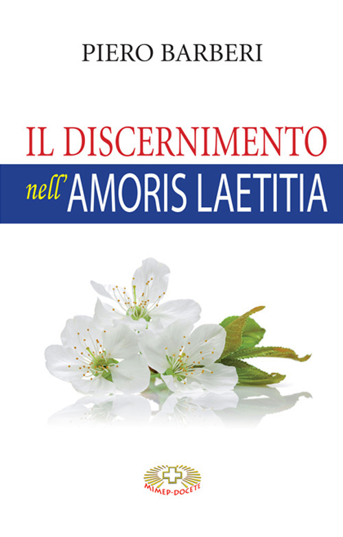 Il discernimento nell'«Amoris laetitia». Nuova ediz.