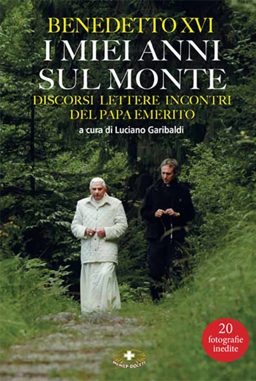 I miei anni sul monte. Benedetto XVI
