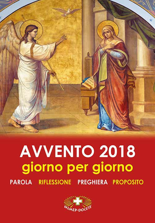 Avvento 2018. Giorno per giorno. Parola, riflessione, preghiera, proposito