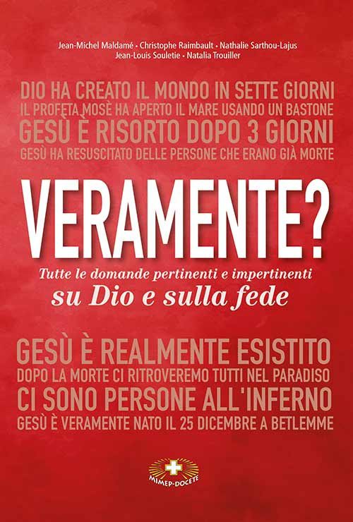 Veramente? Tutte le domande pertinenti e impertinenti su Dio e sulla fede. Ediz. critica